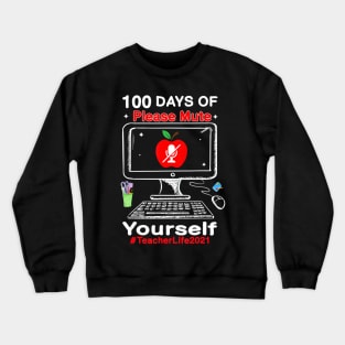 100th Days of Virtual School Please Mute Yourself Student Crewneck Sweatshirt